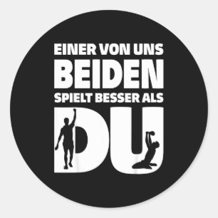 One Of Us Both Plays Better Than You Table Tennis  Classic Round Sticker