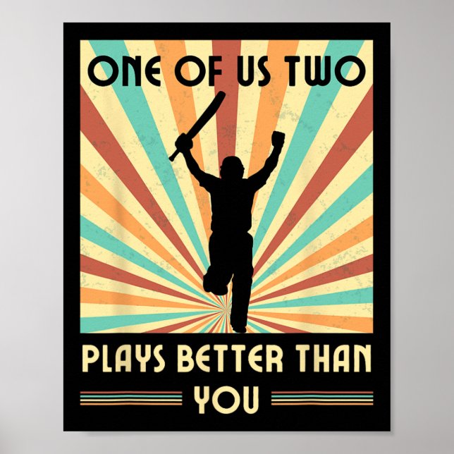 One Of Us Two Plays Better Than You Cricket 2  Poster (Front)