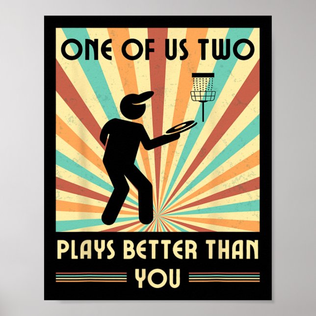 One Of Us Two Plays Better Than You Frisbee Disc G Poster (Front)