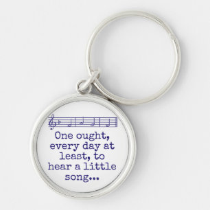 One OUght Every Day At Least - Music Quote Key Ring