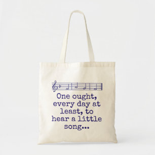One OUght Every Day At Least - Music Quote Tote Bag