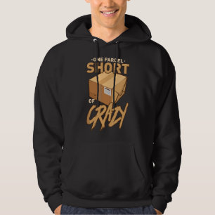 One Parcel Short Of Crazy For Postal Worker Hoodie