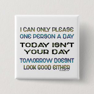 One Person A Day Humour 15 Cm Square Badge