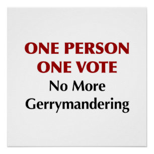 One Person One Vote, No More Gerrymandering Poster