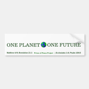 ONE PLANET , ONE FUTURE By Prince of Peace Project Bumper Sticker