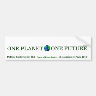 ONE PLANET , ONE FUTURE By Prince of Peace Project Bumper Sticker