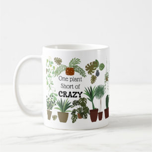 One plant short of crazy Funny plants lovers mug