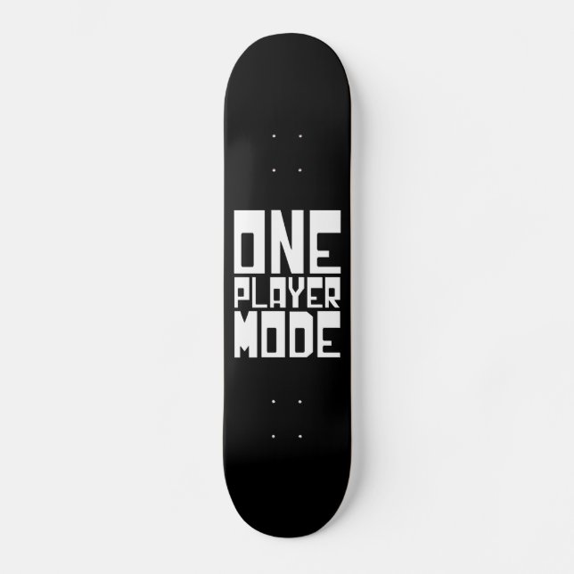 ONE PLAYER MODE SKATEBOARD (Front)
