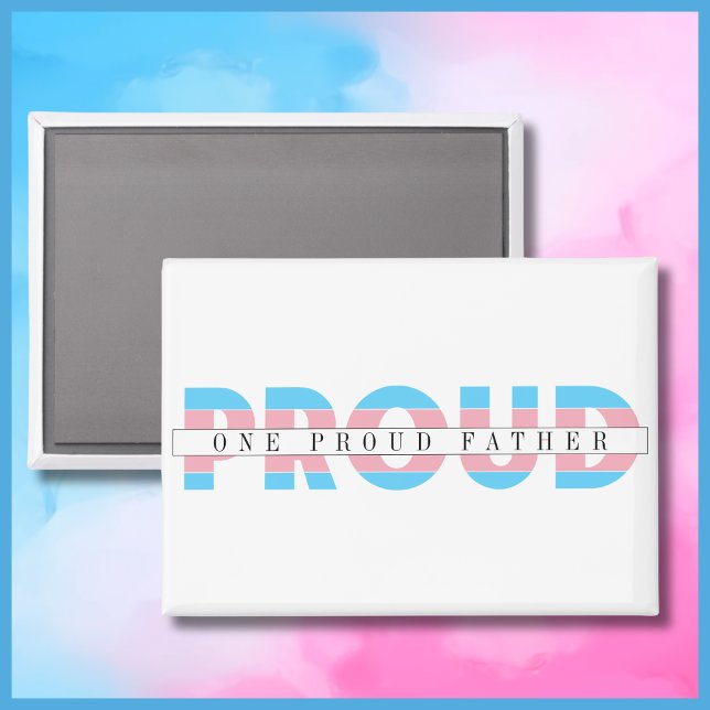 One Proud Father Transgender Rights Custom Text Magnet (Creator Uploaded)