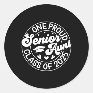One Proud Senior Aunt Cl Of 2025 Family Graduation Classic Round Sticker