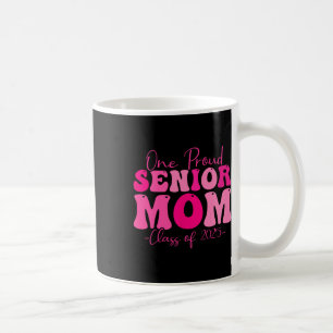 One Proud Senior Mum Cl Of 2025 Graduation Groovy Coffee Mug