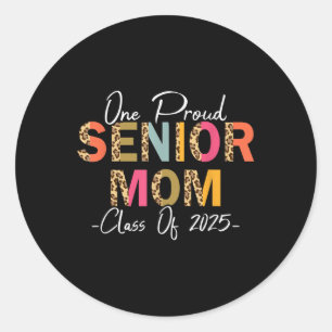 One Proud Senior Mum Cl Of 2025 Graduation Leopard Classic Round Sticker