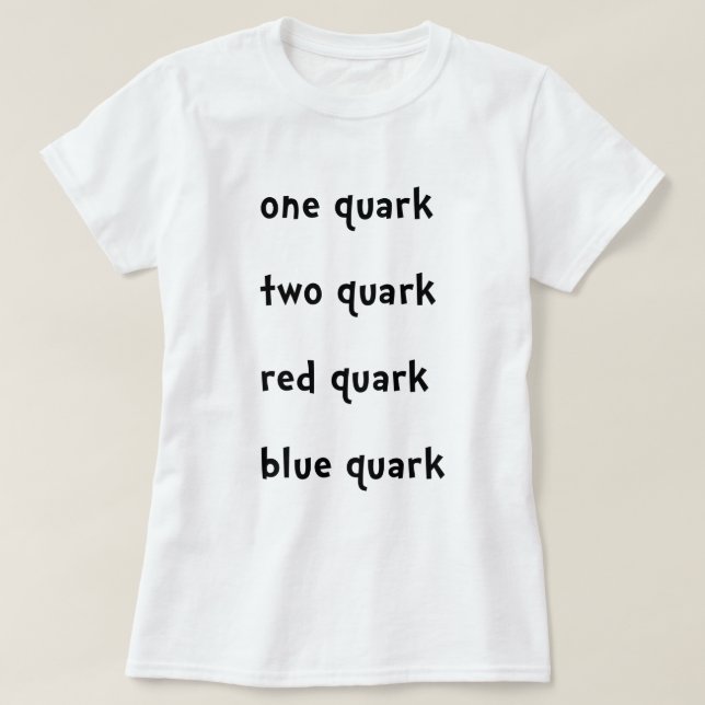 One quark Two Quark Red Quark Blue Quark T-Shirt (Design Front)