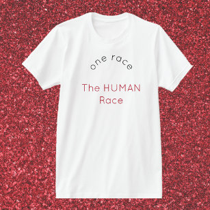 One Race: Human  T-Shirt