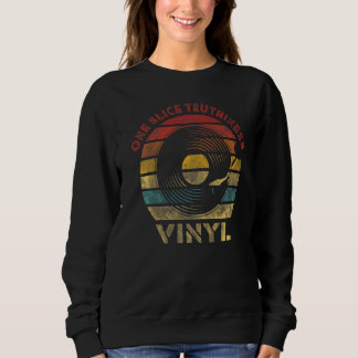 One Slice Truthiness Vinyl Retro Record Vintage Mu Sweatshirt