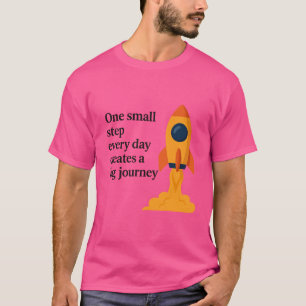 One Small Step - Motivational T-Shirt