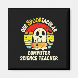 One Spooktacular Computer Science Teacher Hallowee Magnet