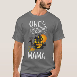 One Spooktacular Mama Funny Halloween  T-Shirt