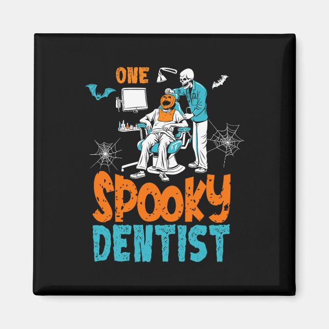 One Spooky Dentist Scary Dental Halloween Skeleton Magnet (Front)