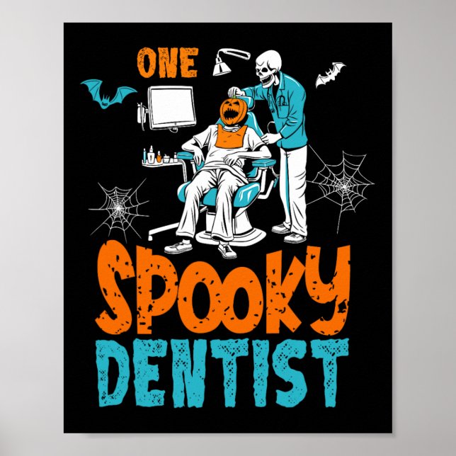 One Spooky Dentist Scary Dental Halloween Skeleton Poster (Front)