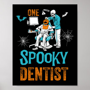 One Spooky Dentist Scary Dental Halloween Skeleton Poster