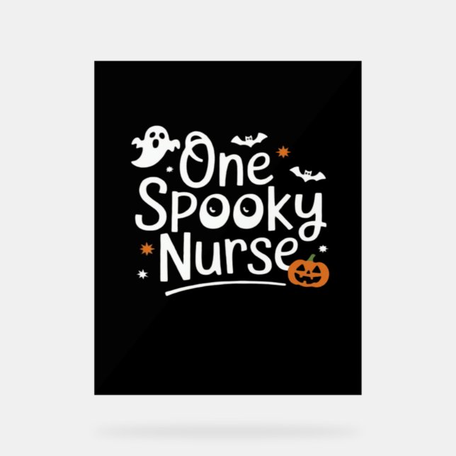 One Spooky Nurse Funny Ghost Nurse Halloween Essen Acrylic Sign (Front)