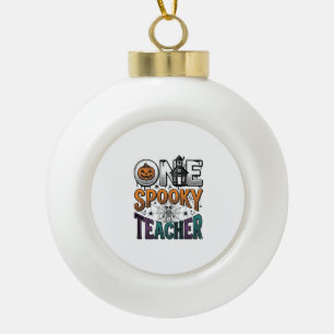 One Spooky Teacher Halloween Vector Design_1 Ceramic Ball Christmas Ornament