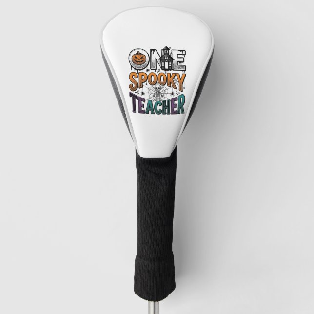 One Spooky Teacher Halloween Vector Design_1 Golf Head Cover (Front)