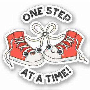 One Step At A Time Funny Sneaker Pun 