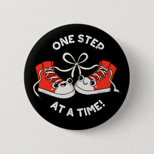 One Step At A Time Funny Sneaker Pun Dark BG 6 Cm Round Badge