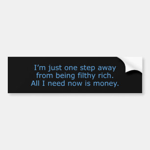 One Step Away Filthy Rich Bumper Sticker