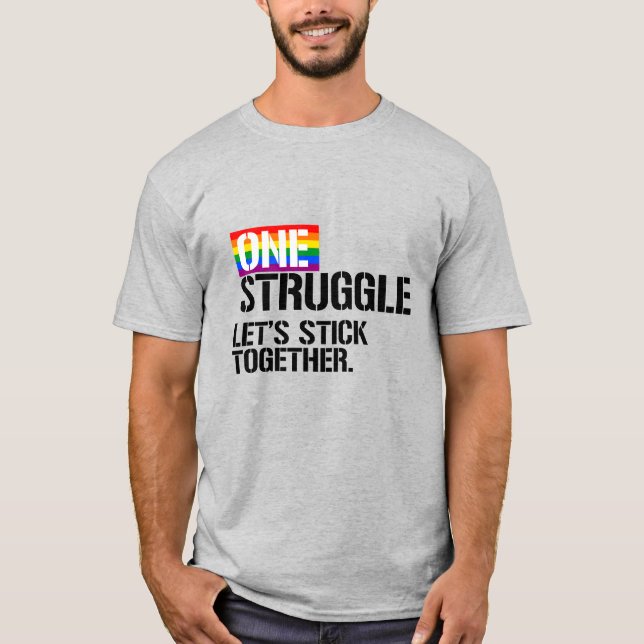 One Struggle Let's Stick Together T-Shirt (Front)
