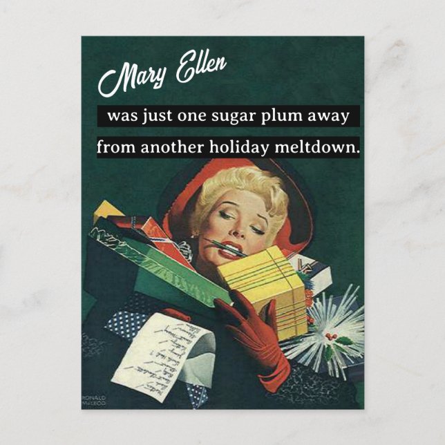 One Sugar Plum Away From Another Holiday Meltdown  Postcard (Front)