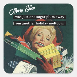 One Sugar Plum Away From Another Holiday Meltdown Square Sticker