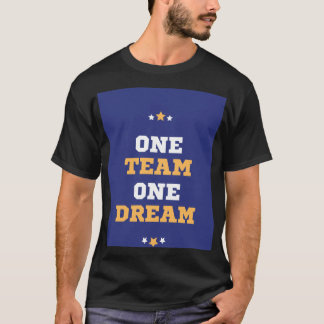 One Team, One Dream T-Shirt