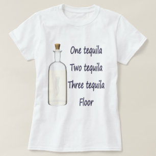 One tequila Two tequila Three tequila Four T-Shirt