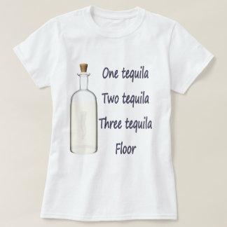 One tequila Two tequila Three tequila Four T-Shirt