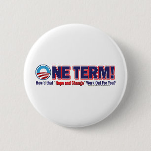 One Term How'd That Hope And Change Work Out 6 Cm Round Badge