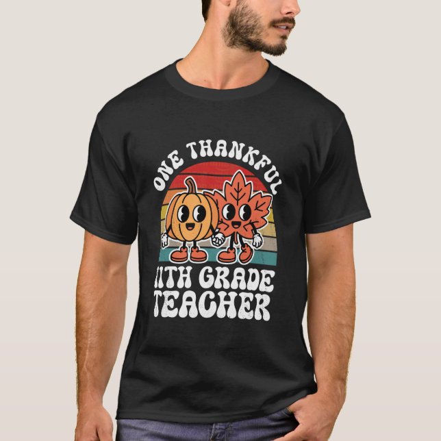 One Thankful 11th Grade Teacher Funny Autumn Thank T-Shirt (Front)