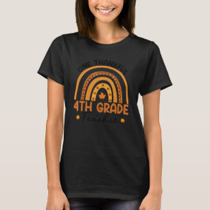 One Thankful 4th Grade Teacher Fall Rainbow Thanks T-Shirt