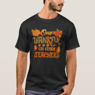 One Thankful 4th Grade Teacher Thanksgiving Fall M T-Shirt