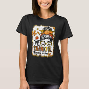One Thankful 5th Grade Teacher Messy Bun Thanksgiv T-Shirt