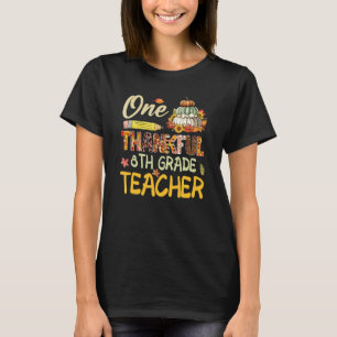 One Thankful 8th Grade Teacher Pumpkin Fall Thanks T-Shirt