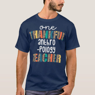 One Thankful Anthropology Teacher T-Shirt