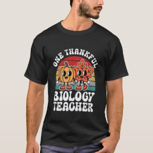 One Thankful Biology Teacher Funny Autumn Thanksgi T-Shirt