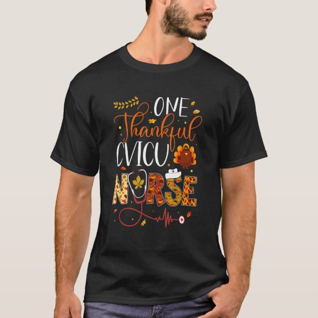One Thankful CVICU Nurse Thanksgiving Day Nurse Tu T-Shirt (Front)