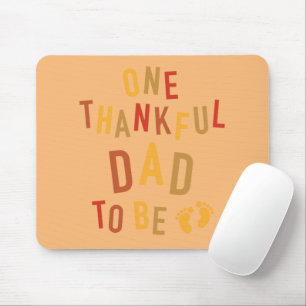 One Thankful Dad To Be Thanksgiving Pregnancy Anno Mouse Mat