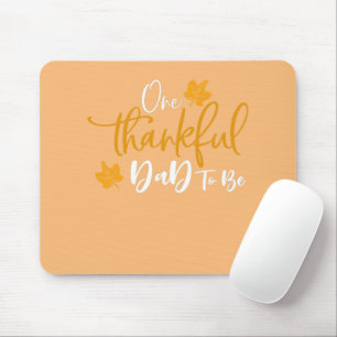 One Thankful Dad To Be Thanksgiving Pregnancy Anno Mouse Mat