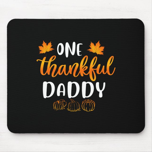 One Thankful Daddy Fall Thanksgiving Autumn Fun Da Mouse Mat (Front)