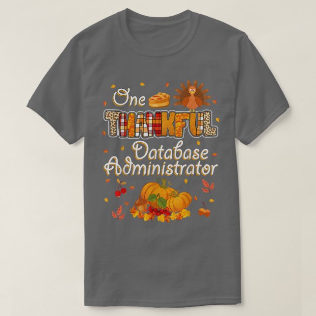 One Thankful Database Administrator Fall Autumn Th T-Shirt (Design Front)